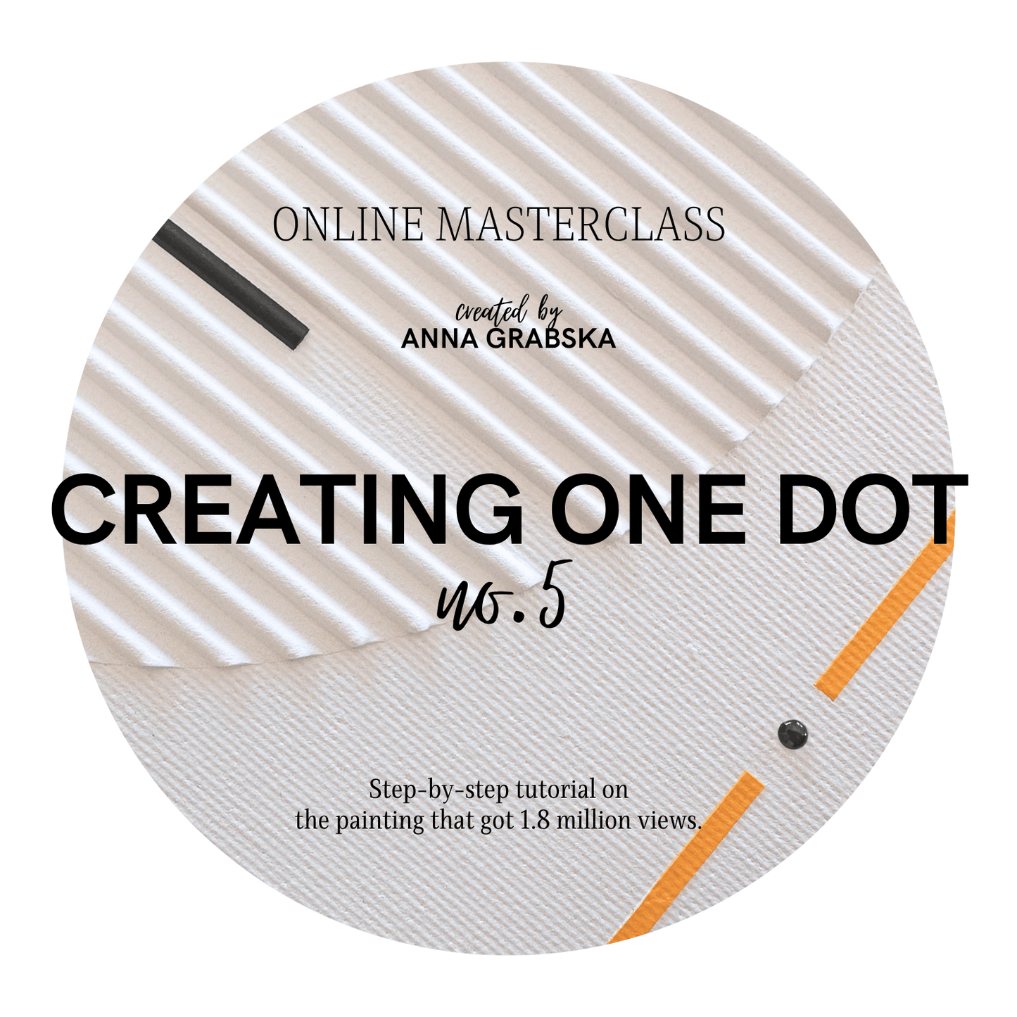 Creating One Dot No.5 Masterclass